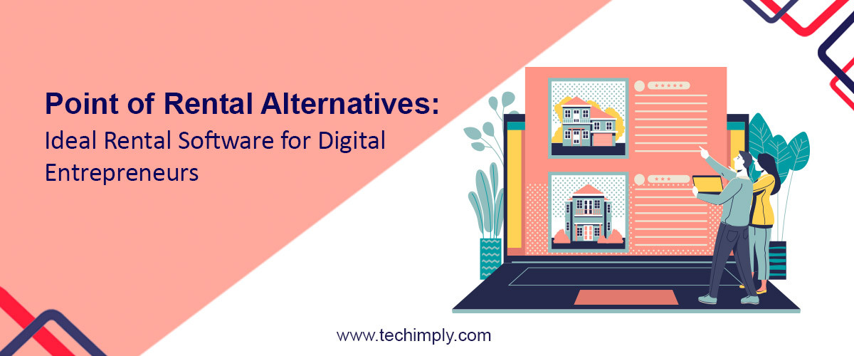 Point Of Rental Alternatives: Ideal Rental Software For Digital Entrepreneurs